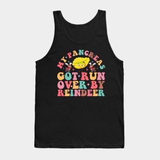 Christmas My Pancreas Got Run Over By Reindeer Ugly Sweater Tank Top